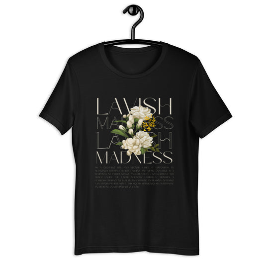 LAVISH MADNESS FLORAL (Unisex t-shirt)